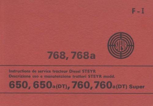 TRATTORI STEYR DESCRIZIONE USO E MANUTENZIONE MODD. 650, 650 A(DT), 760, 760 A(DT) SUPER (ORIGINALE)