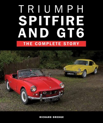 TRIUMPH SPITFIRE AND GT6 THE COMPLETE STORY