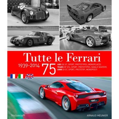 TUTTE LE FERRARI (1939-2014)