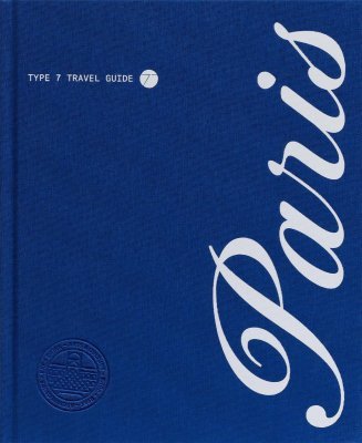 TYPE 7 TRAVEL GUIDE TO PARIS