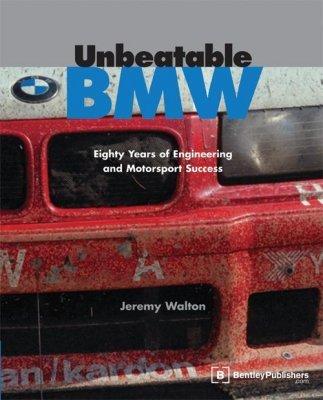 UNBEATABLE BMW: EIGHTY YEARS OF ENGINEERING AND MOTORSPORT SUCCESS