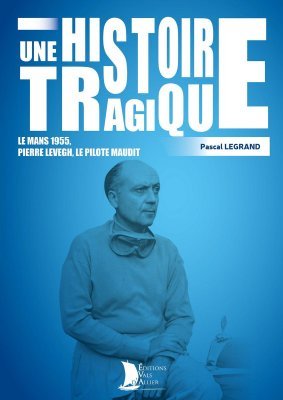 UNE HISTOIRE TRAGIQUE, PIERRE BOUILLIN "LEVEGH", LE PILOTE MAUDIT