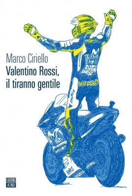 VALENTINO ROSSI, IL TIRANNO GENTILE