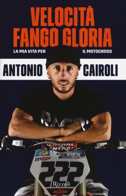 VELOCITA', FANGO, GLORIA - LA MIA VITA PER IL MOTOCROSS