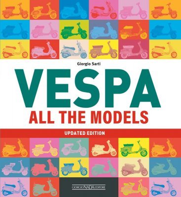 VESPA ALL THE MODELS (UPDATED EDITION)