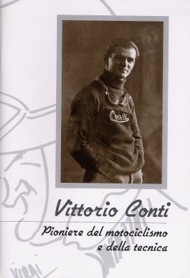 VITTORIO CONTI PIONIERE DEL MOTOCICLISMO E DELLA TECNICA