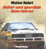 WALTER ROHRL SICHER UND SPORTLICH AUTO FAHREN