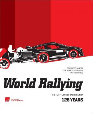 WORLD RALLYING 125 YEARS -  HISTORY: GENESIS AND EVOLUTION