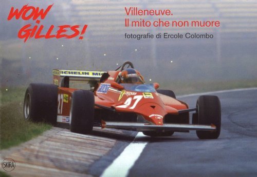 WOW GILLES! VILLENEUVE. IL MITO NON MUORE