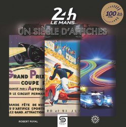 24 HEURES DU MANS - UN SIECLE D'AFFICHES (NOUVELLE EDITION 2023)