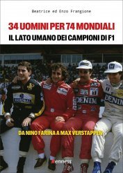 34 UOMINI PER 74 MONDIALI - IL LATO UMANO DEI CAMPIONI F1