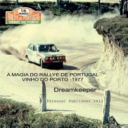 A MAGIA DO RALLYE DE PORTUGAL - VINHO DO PORTO 1977