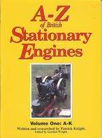 A-Z OF BRITISH STATIONARY ENGINES VOLUME ONE: A-K