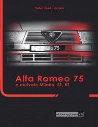 ALFA ROMEO 75 E DERIVATE MILANO, SZ, RZ - EDIZIONE AGGIORNATA 2.0