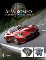 ALFA ROMEO A CENTURY OF INNOVATION