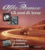 ALFA ROMEO GLI ANNI DI ARESE