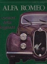 ALFA ROMEO I CREATORI DELLA LEGGENDA