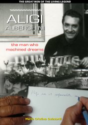 ALIGI ALBERGHINI THE MAN WHO MACHINED DREAMS (CON DVD)