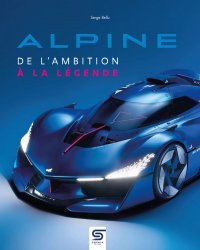 ALPINE DE L'AMBITION A LA LEGENDE