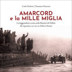AMARCORD E LA MILLE MIGLIA - LA LEGGENDARIA CORSA NELLA RIMINI DI FELLINI