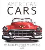 AMERICAN CARS UN SIECLE D'HISTOIRE AUTOMOBILE