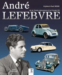 ANDRE' LEFEBVRE - DE LA VOISIN LABORATOIRE A' LA CITROEN DS