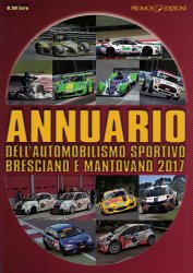 ANNUARIO DELL'AUTOMOBILISMO SPORTIVO BRESCIANO E MANTOVANO 2017