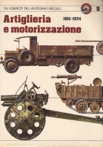 ARTIGLIERIA E MOTORIZZAZIONE 1919-1934   VOL. 9