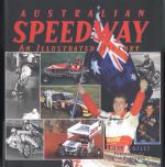 AUSTRALIAN SPEEDWAY AN ILLUSTRATED HISTORY