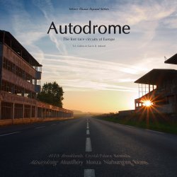 AUTODROME: THE LOST RACE CIRCUITS OF EUROPE