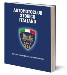 AUTOMOTOCLUB STORICO ITALIANO - TUTELA E PROMOZIONE DEL MOTORISMO STORICO