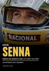 AYRTON SENNA MEMORIES AND MEMENTOES FROM A LIFE LIVED AT FULL SPEED