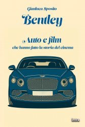 BENTLEY - AUTO E FILM CHE HANNO FATTO LA STORIA