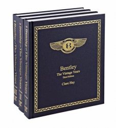 BENTLEY - THE VINTAGE YEARS - THIRD EDITION - 3 VOLUMES - SIGNED BY CLARE HAY