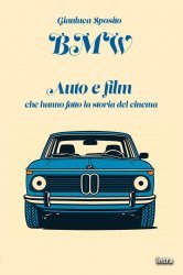 BMW - AUTO E FILM CHE HANNO FATTO LA STORIA