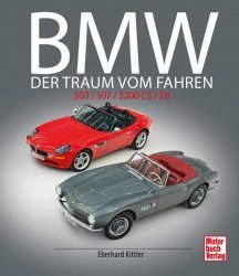 BMW DER TRAUM VOM FAHREN: 503 / 507 / 3200 CS / Z8