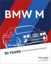 BMW M: 50 YEARS OF THE ULTIMATE DRIVING MACHINES