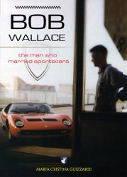 BOB WALLACE THE MAN WHO MARRIED SPORTSCARS