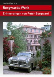 BORGWARDS WERK: ERINNERUNGEN VON PETER BORGWARD