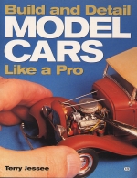 BUILD AND DETAIL MODEL CARS LIKE A PRO