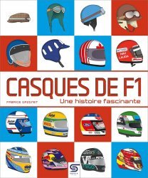 CASQUES DE F1, UNE HISTOIRE FASCINANTE