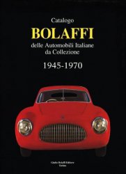 CATALOGO BOLAFFI 1945-1970 DELLE AUTOMOBILI ITALIANE DA COLLEZIONE