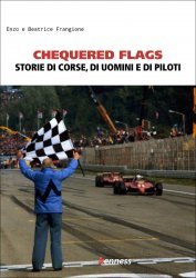 CHEQUERED FLAGS - STORIE DI CORSE, DI UOMINI E DI PILOTI