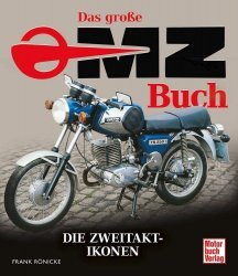 DAS GROSSE MZ-BUCH: DIE ZWEITAKT-IKONEN