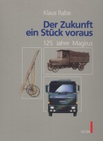 DER ZUKUNFT EIN STUCK VORAUS - 125 JAHRE MAGIRUS