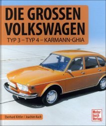 DIE GROSSEN VOLKSWAGEN: TYP 3 - TYP 4 - KARMANN-GHIA