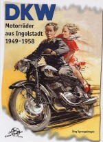 DKW MOTORRADER AUS INGOLSTADT 1949-1958