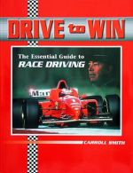 DRIVE TO WIN THE ESSENTIAL GUIDE TO RACE DRIVING