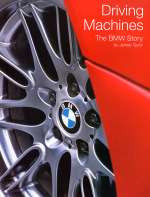 DRIVING MACHINES THE BMW STORY