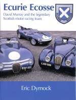 ECURIE ECOSSE DAVID MURRAY AND THE LEGENDARY SCOTTISH MOTOR RACING TEAM